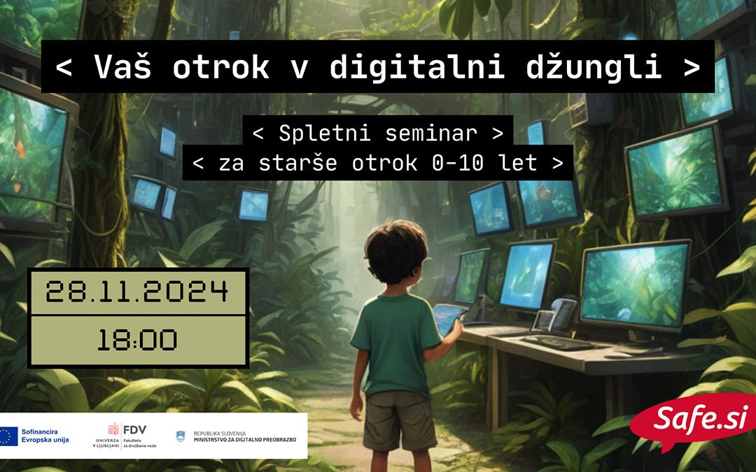 Brezplačni spletni seminar za starše: Vaš otrok v digitalni džungli